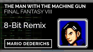Final Fantasy VIII – The Man with the Machine Gun – 8-Bit / NES Remix [Famitracker]