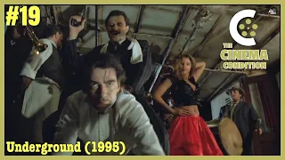 The Cinema Condition #19: UNDERGROUND (1995)