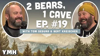 Ep. 19 | 2 Bears 1 Cave w/ Tom Segura & Bert Kreischer