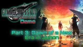 Let's Play Final Fantasy VII Rebirth Demo Part 3: Dawn of a New Era in Junon (Warning! Spoilers)