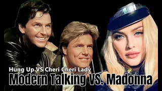 Madonna VS Modern Talking  - Hung Up VS Cheri Cheri Lady