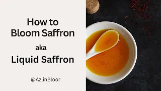 How to Bloom Saffron (aka Liquid Saffron)