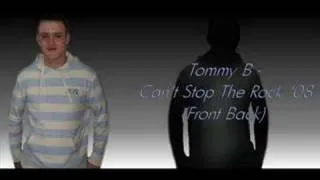 Tommy B - Can't Stop The Rock '08 (Front Back)