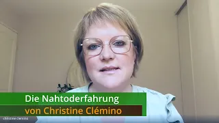 Die Nahtoderfahrung von Frau Christine Clémino