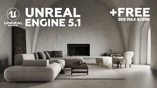 Architectural visualization Unreal Engine 5.1 + FREE scene in 3DS max