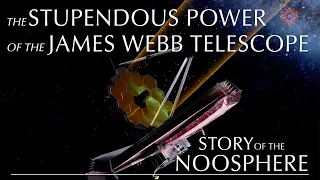The Stupendous Power of the James Webb Space Telescope