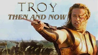Troy - Then Vs Now