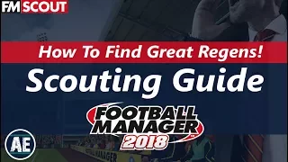 FM18 | Regen Hunting / Youth Intake Best Scouting Methods, Tips and Tricks | Football Manager 2018