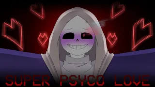 Super Psycho Love [DUSTTALE]