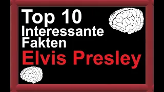 Top 10 unglaubliche Elvis Presley Fakten.