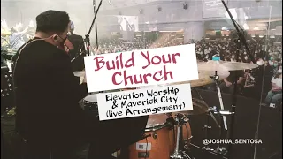 BUILD YOUR CHURCH - ELEVATION WORSHIP & MAVERICK CITY (LIVE ARRANGEMENT)