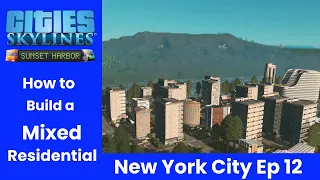 How to build the Suburbs / expand your city - Cities: Skylines - New York City Ep 12