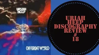 Uriah Heep Discography Review # 18 Differnt World