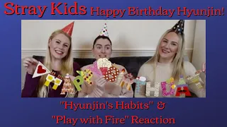 Happy Birthday Hyunjin! "Hyunjin's Habits" & "Play with Fire" Reaction