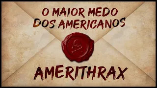 O APAVORANTE CASO DAS CARTAS VAZIAS: AMERITHRAX