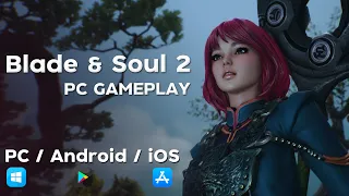 Blade & Soul 2 [KR] - PC Client Gameplay - [PC / Android / iOS]