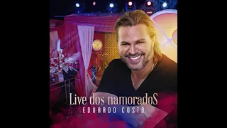 Eduardo Costa / EP2 / Live dos Namorados