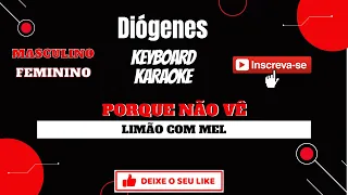 KARAOKE - PORQUE NÃO VÊ (LIMÃO COM MEL)