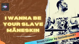 I Wanna Be Your Slave - Måneskin (Drum Cover)