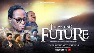 THE WAITING FUTURE | TRECOM LATEST MOVIE | PMC PRODUCTION | Directed by DAVID KOLA-OKEOWO