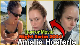 Hollywood Actress Amelie Hoeferle Star in Night Swim 2024 Biography