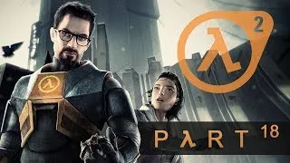 Half-Life 2 - Follow Freeman - Part 18