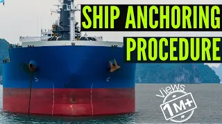 How Ship Anchor Works? - Procedure For Anchoring a Ship at Sea