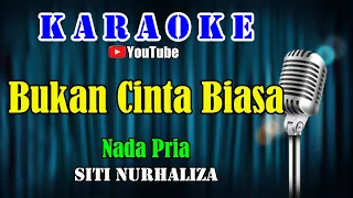 BUKAN CINTA BIASA - Siti Nurhaliza [ KARAOKE HD ] Nada Pria