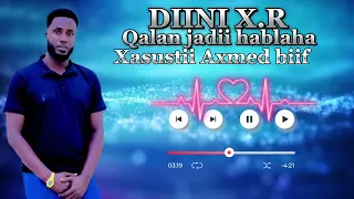 DNIINI X.R || QALAN JADII HAABLAHA IYO QORX SOBAX DATAHAY || XASUSTII AXMEED BIIF ||