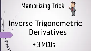 Memorizing Trick for Derivatives of Inverse Trigonometric Functions