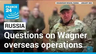 Russia mutiny raises questions on Wagner overseas operations • FRANCE 24 English