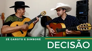 DECISÃO | Zé Garoto e Dimboré