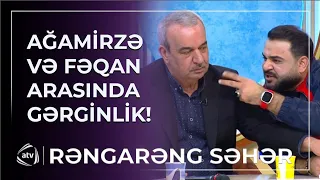 Ağamirzədən  Fəqana SƏRT SÖZLƏR: Hərə öz işi ilə məşğul olsun / Rəngarəng səhər