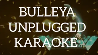 Bulleya  unplugged karaoke