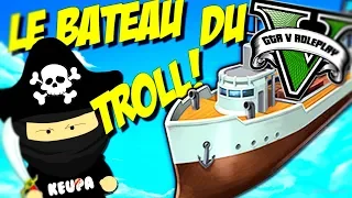 Le Bateau du TROLL ! (GTA 5 RP)