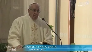 Omelia di Papa Francesco a Santa Marta del 17 gennaio 2017