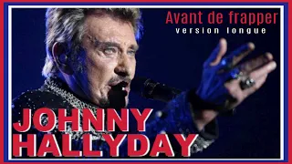Johnny Hallyday - Avant de frapper - Version Longue - Krystlf2.0MIX