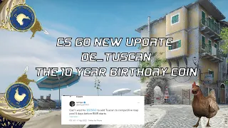 CS GO NEW UPDATE DE_TUSCAN THE 10 YEAR BIRTHDAY COIN