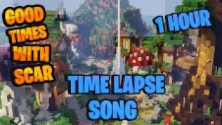 GoodTimesWithScar Time Lapse Song (1 Hour Version)