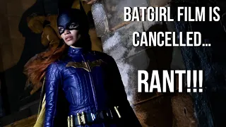 Batgirl Film CANCELLED By Warner Bros. Discovery... Won't Be Released... RANT!!!