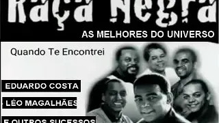 RAÇA NEGRA GRANDES SUCESSOS E AS MAIS SAMBAS PARTE 44 GRANDES SUCESSOS PRA FESTAS E BALADAS