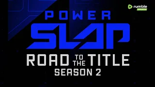 Power Slap: Road to the Title - Season 2 Episode 4 (Official)