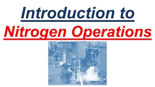 68 - Introduction to Nitrogen Operations by Yasir Ali