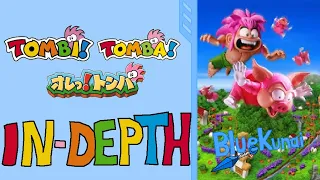 An In-Depth Look At Tombi / Tomba