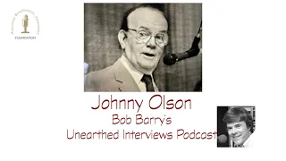 Bob Barry's Unearthed Interviews Podcast - Johnny Olson
