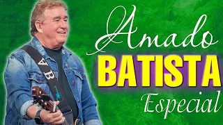 Amado Batista The Best Music Of All Time ▶️ Full Album ▶️ Top 10 Hits Collection