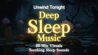 Soothing Sleep Music for Healing and Relaxation: 20 Minutes of Visuals Followed by Calming Audio