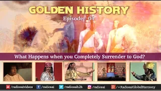 Golden History (Episode 4 - Bhakta Ramdas) - What Happens when you Completely Surrender to God?