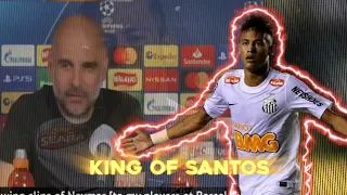 King of Santos 🔥 Neymar Jr Whatsapp Status|Pep guardiola About Neymar|Neymar Whatsapp Status