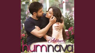 Humnava (From "Hamari Adhuri Kahani")